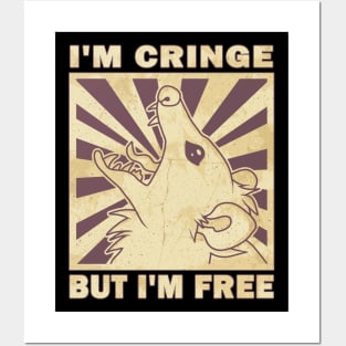 I'm Cringe, But I'm Free - Possum Posters and Art